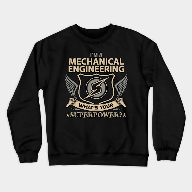 Mechanical Engineering T Shirt - Superpower Gift Item Tee Crewneck Sweatshirt by Cosimiaart